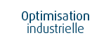 Optimisation industrielle